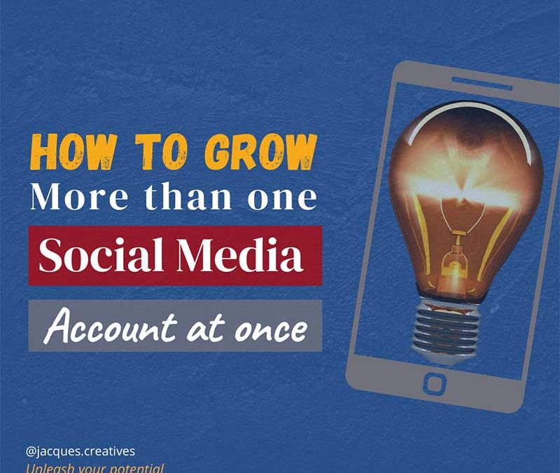 How to grow more than one social media account