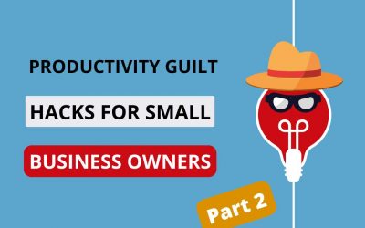 Guilt Free Productivity Hacks – 2